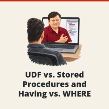 SQL SERVER - UDF vs. Stored Procedures and Having vs. WHERE