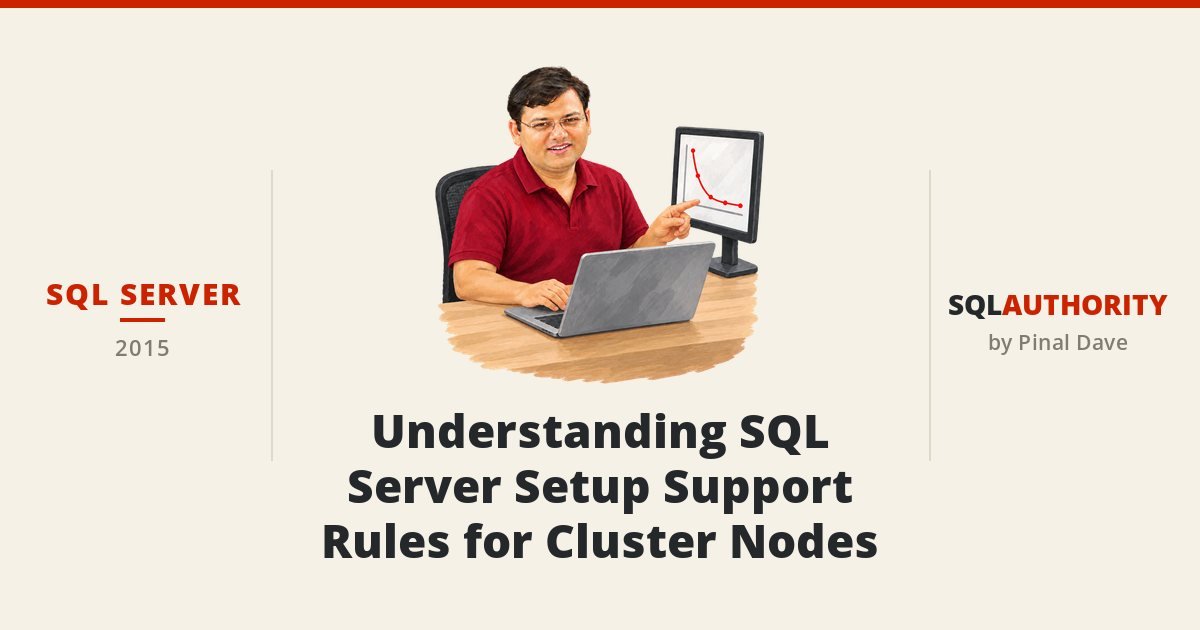 SQL SERVER - Understanding SQL Server Setup Support Rules for Cluster Nodes