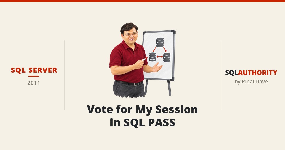 SQL SERVER - Vote for My Session in SQL PASS