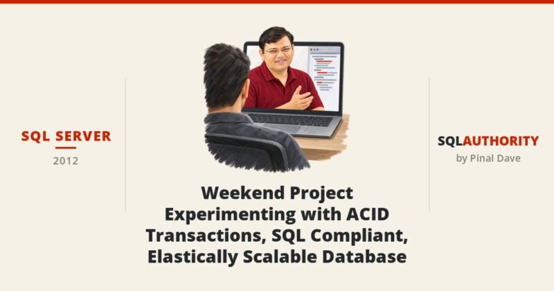 SQL SERVER - Weekend Project - Experimenting with ACID Transactions, SQL Compliant, Elastically Scalable Database