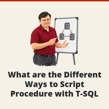 SQL SERVER - What are the Different Ways to Script Procedure with T-SQL