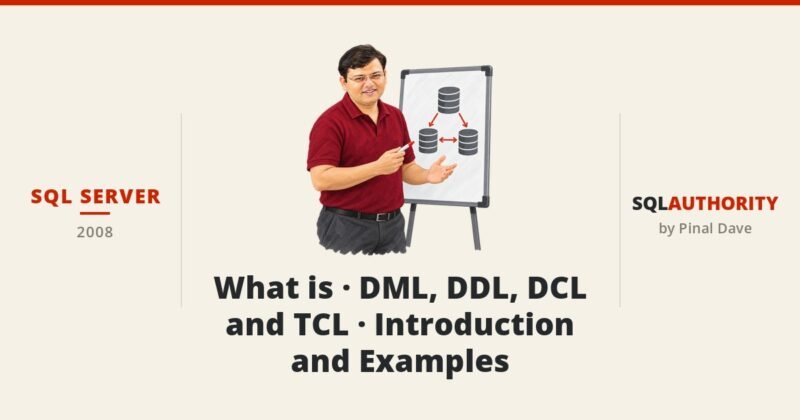 SQL SERVER - What is - DML, DDL, DCL and TCL - Introduction and Examples
