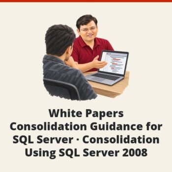 SQL SERVER - White Papers - Consolidation Guidance for SQL Server - Consolidation Using SQL Server 2008