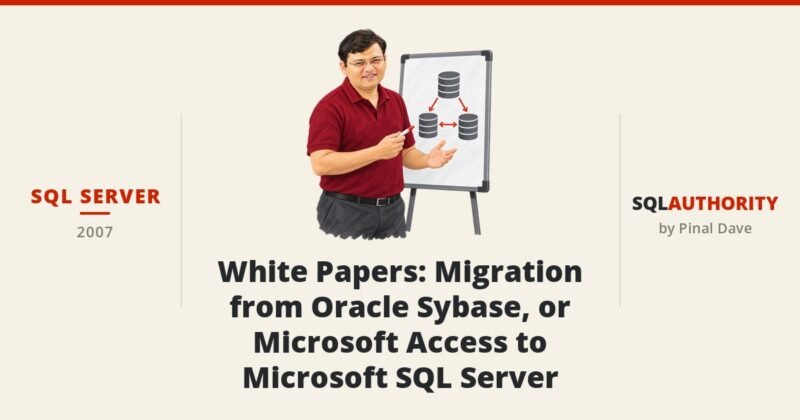 SQL SERVER - White Papers: Migration from Oracle Sybase, or Microsoft Access to Microsoft SQL Server