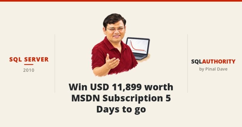 SQL SERVER - Win USD 11,899 worth MSDN Subscription 5 Days to go
