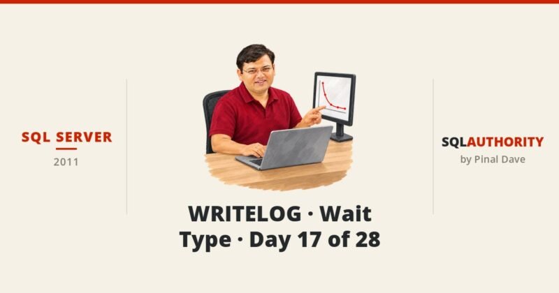 SQL SERVER - WRITELOG - Wait Type - Day 17 of 28