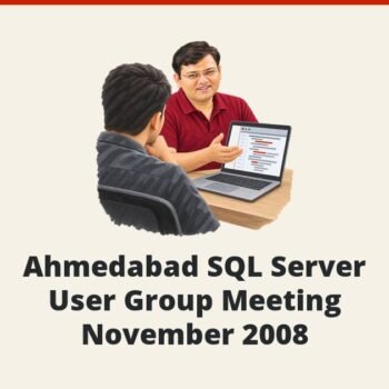 SQLAuthority Author Visit - Ahmedabad SQL Server User Group Meeting - November 2008
