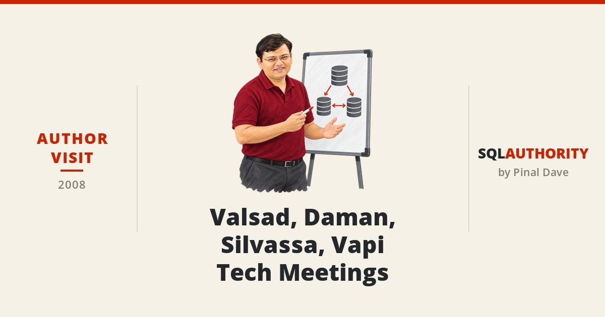 SQLAuthority Author Visit - Valsad, Daman, Silvassa, Vapi - Tech Meetings