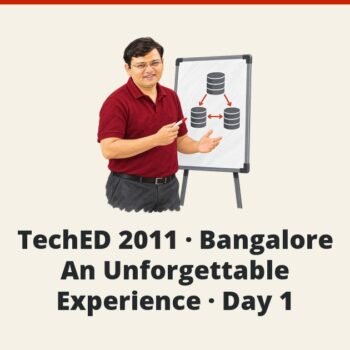 SQLAuthority News - TechED 2011 - Bangalore - An Unforgettable Experience - Day 1