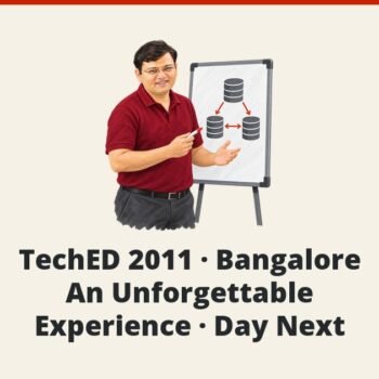 SQLAuthority News - TechED 2011 - Bangalore - An Unforgettable Experience - Day Next