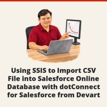 SQL SERVER - Using SSIS to Import CSV File into Salesforce Online Database with dotConnect for Salesforce from Devart