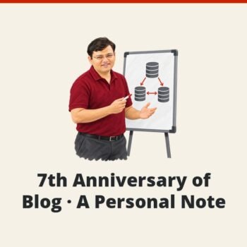 SQLAuthority News - 7th Anniversary of Blog - A Personal Note