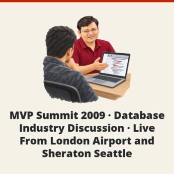 SQLAuthority News - MVP Summit 2009 - Database Industry Discussion - Live From London Airport and Sheraton Seattle