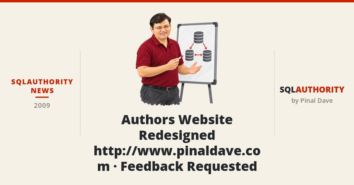 SQLAuthority News - Authors Website Redesigned - http://www.pinaldave.com - Feedback Requested