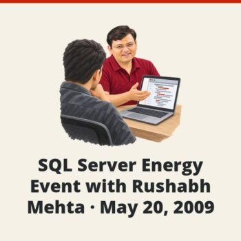 SQLAuthority News - SQL Server Energy Event with Rushabh Mehta - May 20, 2009