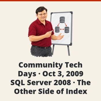 SQLAuthority News - Community Tech Days - Oct 3, 2009 - SQL Server 2008 - The Other Side of Index