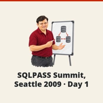 SQLAuthority News - SQLPASS Summit, Seattle 2009 - Day 1