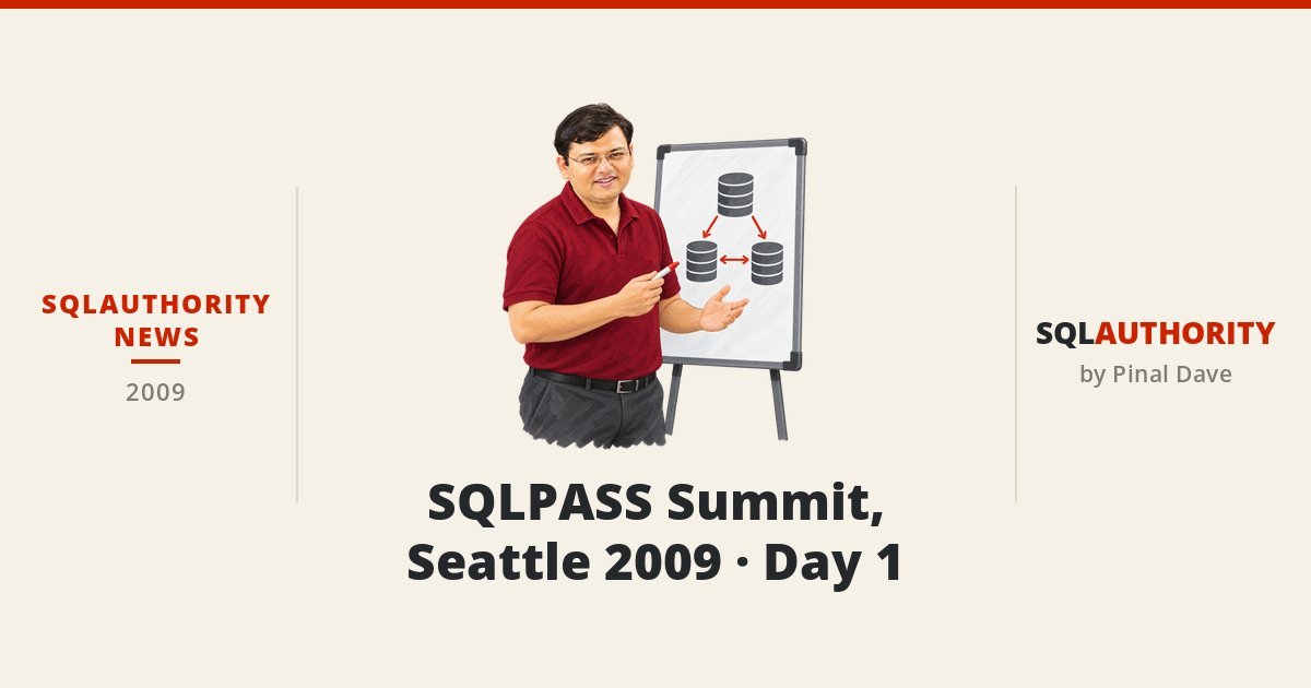 SQLAuthority News - SQLPASS  Summit, Seattle 2009 - Day 1