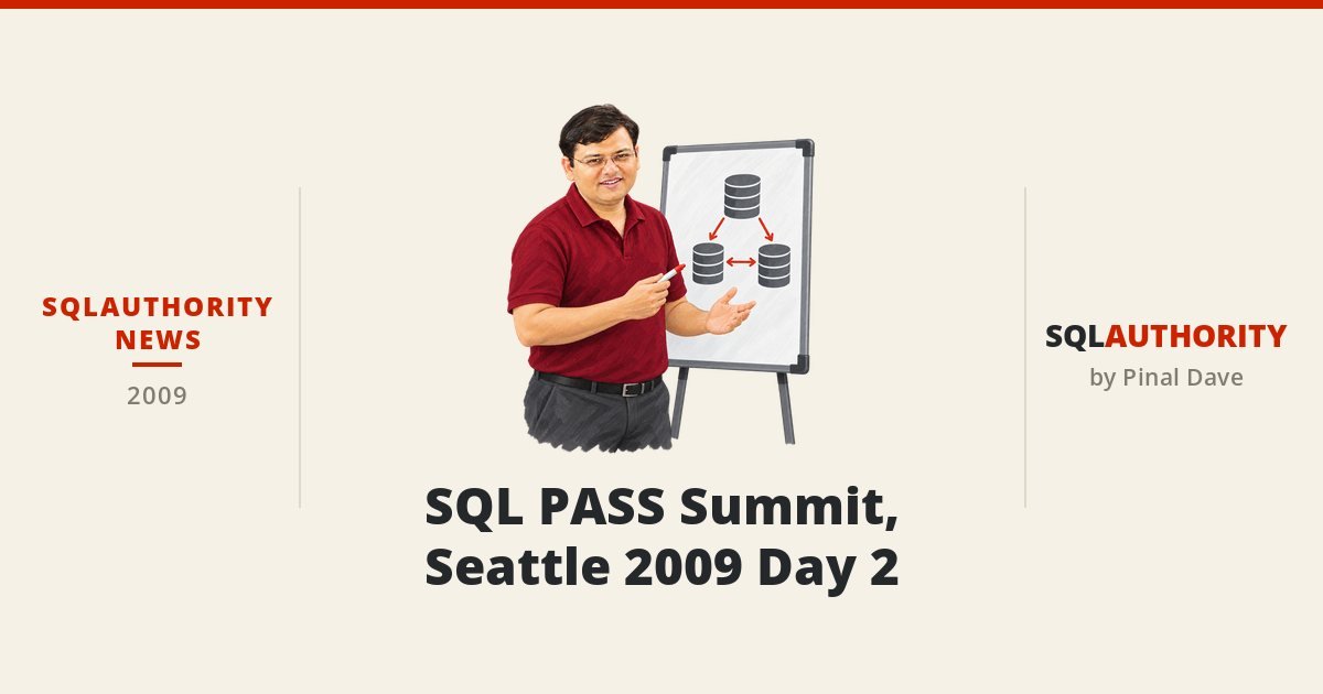 SQLAuthority News - SQL PASS Summit, Seattle 2009 Day 2