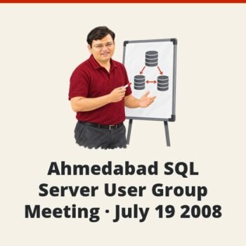 SQLAuthority Author Visit - Ahmedabad SQL Server User Group Meeting - July 19 2008
