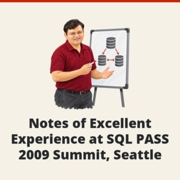 SQLAuthority News - Notes of Excellent Experience at SQL PASS 2009 Summit, Seattle