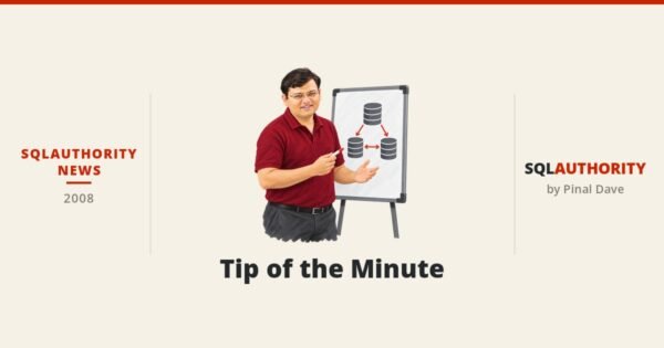 SQLAuthority News - Tip of the Minute