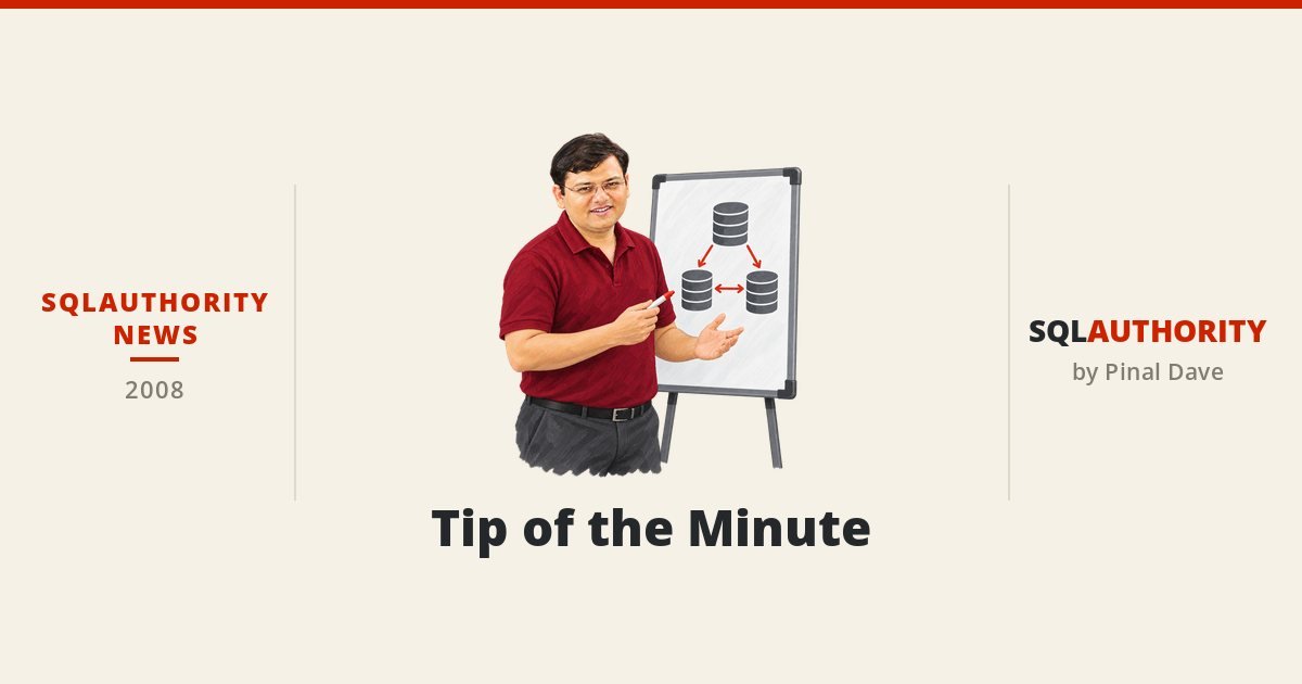 SQLAuthority News - Tip of the Minute