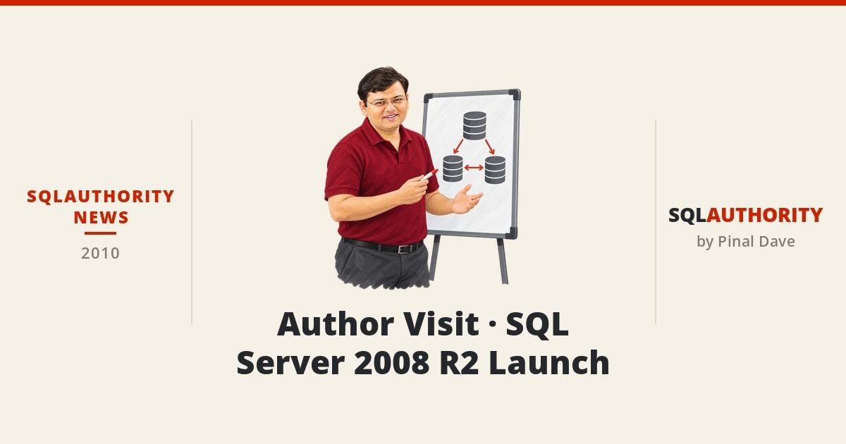 SQLAuthority News - Author Visit - SQL Server 2008 R2 Launch