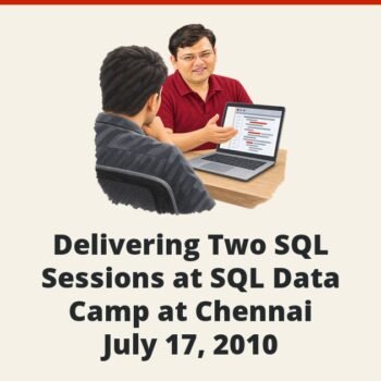SQLAuthority News - Delivering Two SQL Sessions at SQL Data Camp at Chennai - July 17, 2010