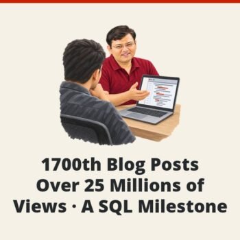SQLAuthority News - 1700th Blog Posts - Over 25 Millions of Views - A SQL Milestone