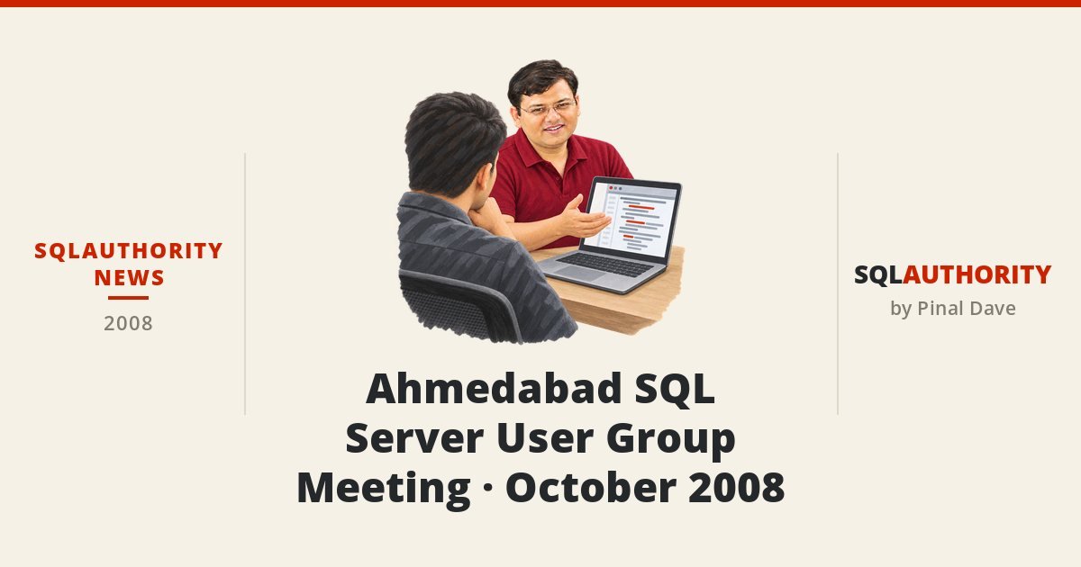 SQLAuthority News - Ahmedabad SQL Server User Group Meeting - October 2008
