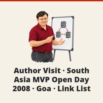 SQLAuthority News - Author Visit - South Asia MVP Open Day 2008 - Goa - Link List