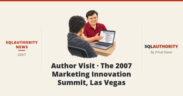 SQLAuthority News - Author Visit - The 2007 Marketing Innovation Summit, Las Vegas