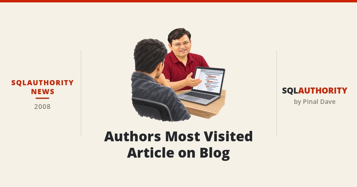 SQLAuthority News - Authors Most Visited Article on Blog