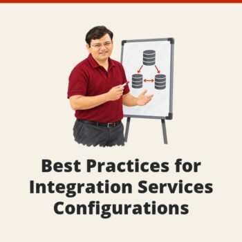 SQLAuthority News - Best Practices for Integration Services Configurations