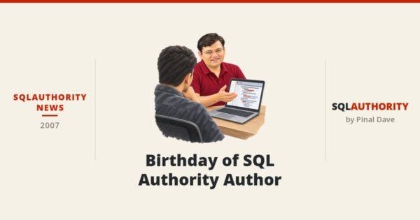 SQLAuthority News - Birthday of SQL Authority Author