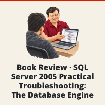 SQLAuthority News - Book Review - SQL Server 2005 Practical Troubleshooting: The Database Engine