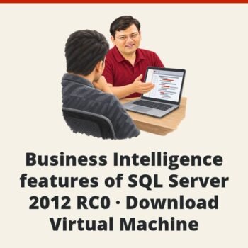 SQLAuthority News - Business Intelligence features of SQL Server 2012 RC0 - Download Virtual Machine