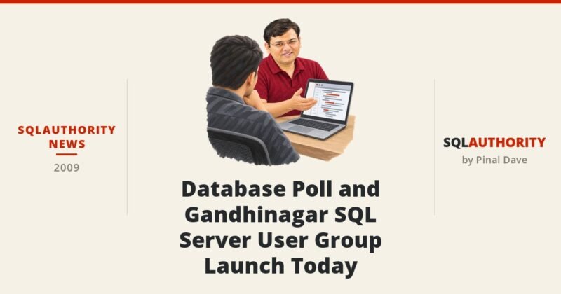 SQLAuthority News - Database Poll and Gandhinagar SQL Server User Group Launch Today