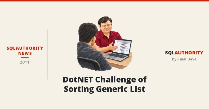 SQLAuthority News - DotNET Challenge of Sorting Generic List