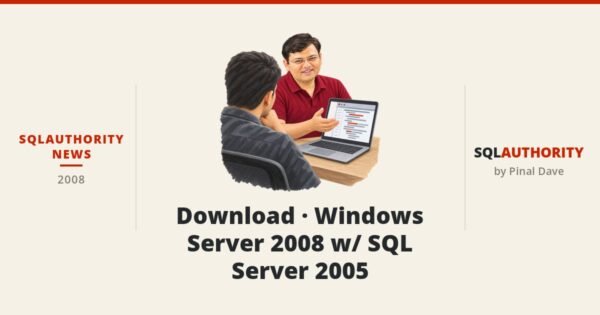 SQLAuthority News - Download - Windows Server 2008 w/ SQL Server 2005