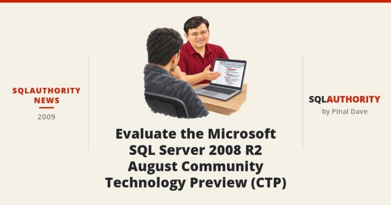 SQLAuthority News - Evaluate the Microsoft SQL Server 2008 R2 August Community Technology Preview (CTP)