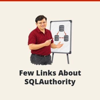 SQLAuthority News - Few Links About SQLAuthority