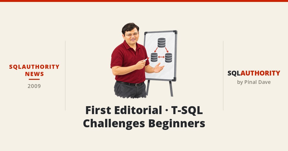 SQLAuthority News - First Editorial - T-SQL Challenges Beginners