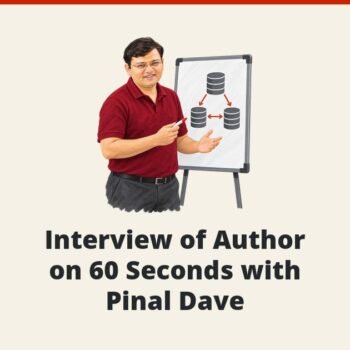 SQLAuthority News - Interview of Author on 60 Seconds with Pinal Dave