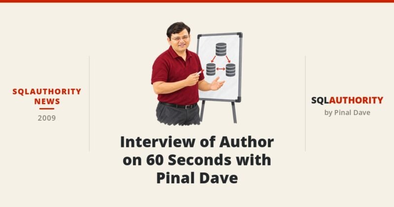 SQLAuthority News - Interview of Author on 60 Seconds with Pinal Dave