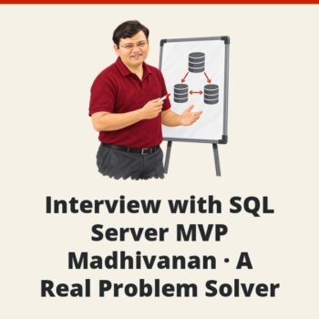 SQLAuthority News - Interview with SQL Server MVP Madhivanan - A Real Problem Solver