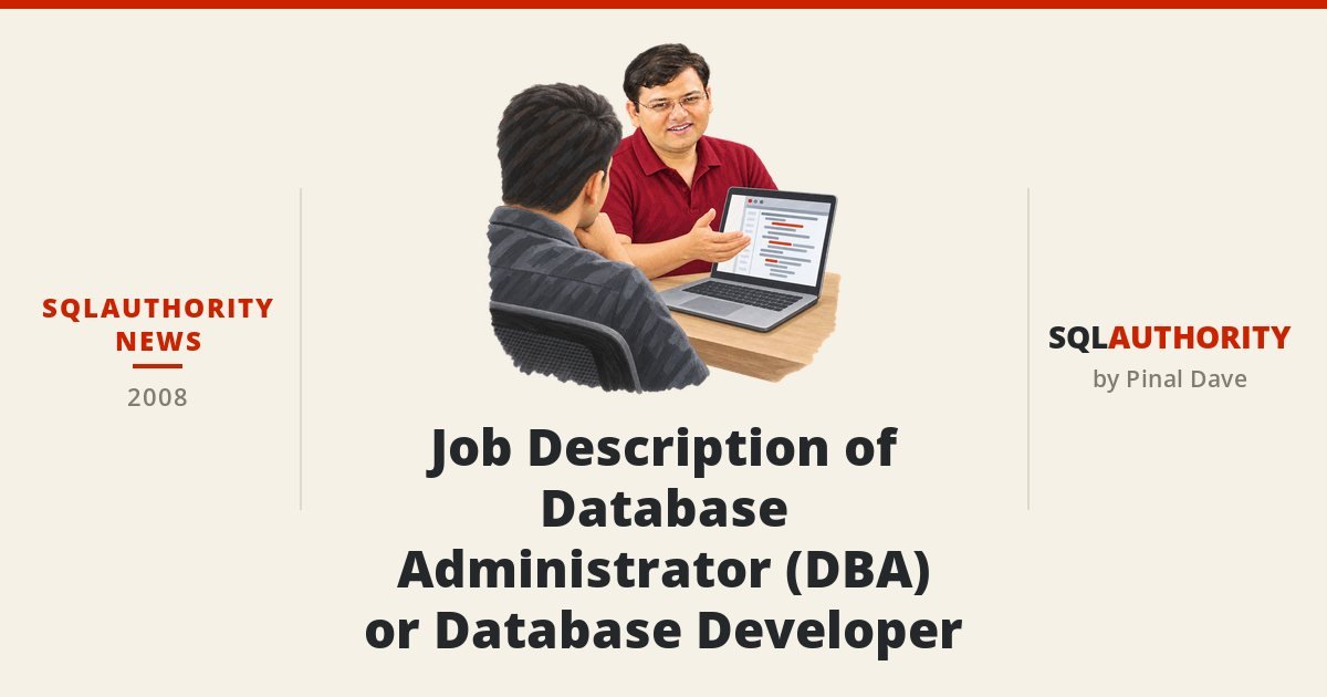 SQLAuthority News - Job Description of Database Administrator (DBA) or Database Developer