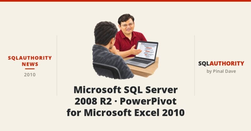 SQLAuthority News – Microsoft SQL Server 2008 R2 – PowerPivot for Microsoft Excel 2010