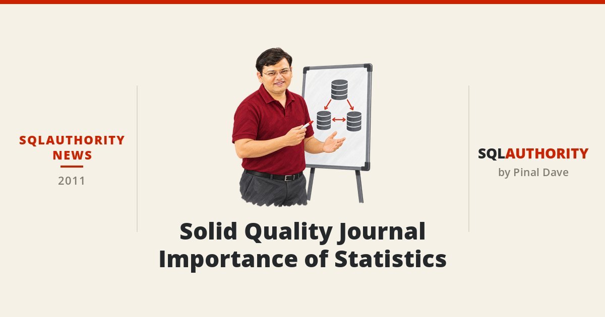 SQLAuthority News - Solid Quality Journal - Importance of Statistics